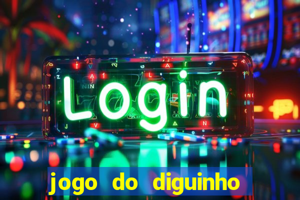 jogo do diguinho para ganhar dinheiro